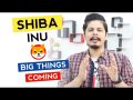 Shiba Inu Big Things Coming